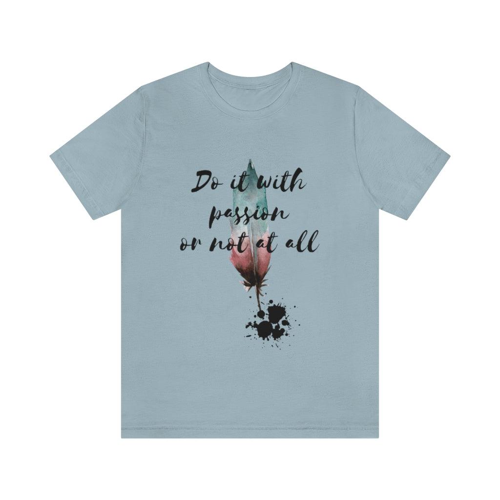 Do it with passion or not at all - Aprilathomas