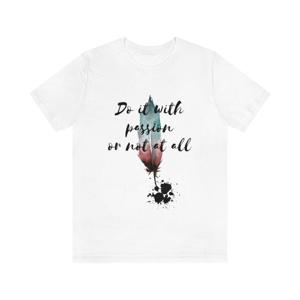 Do it with passion or not at all - Aprilathomas