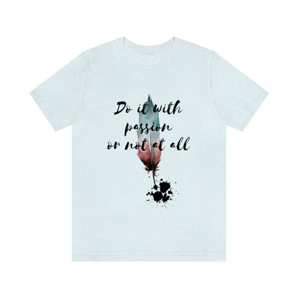 Do it with passion or not at all - Aprilathomas