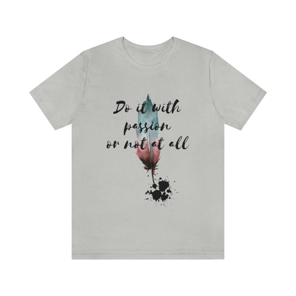 Do it with passion or not at all - Aprilathomas