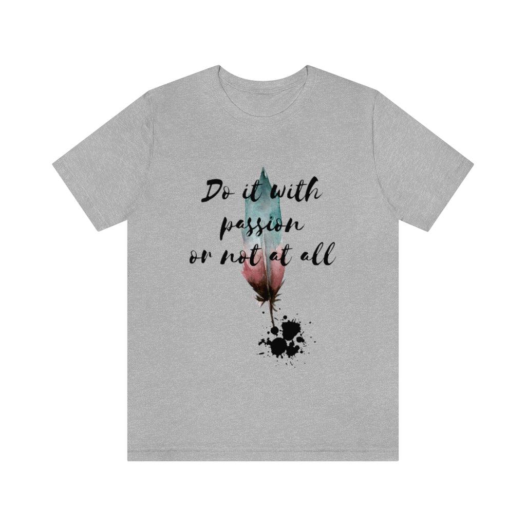Do it with passion or not at all - Aprilathomas