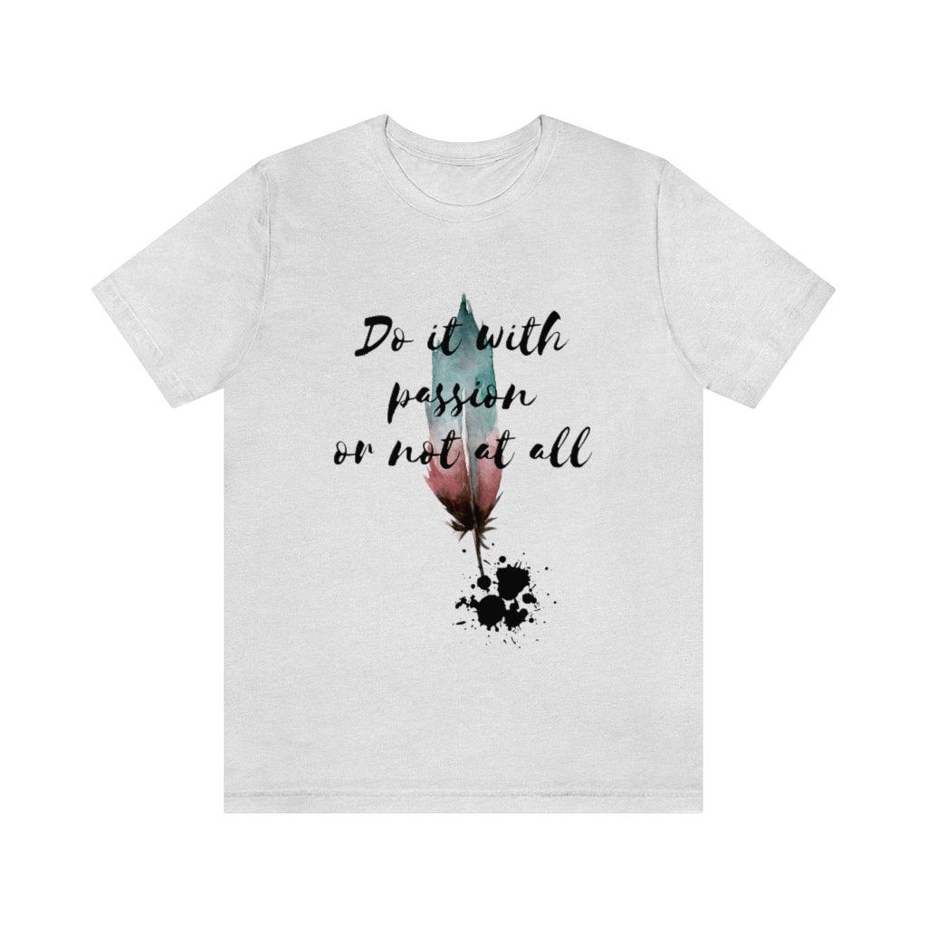 Do it with passion or not at all - Aprilathomas