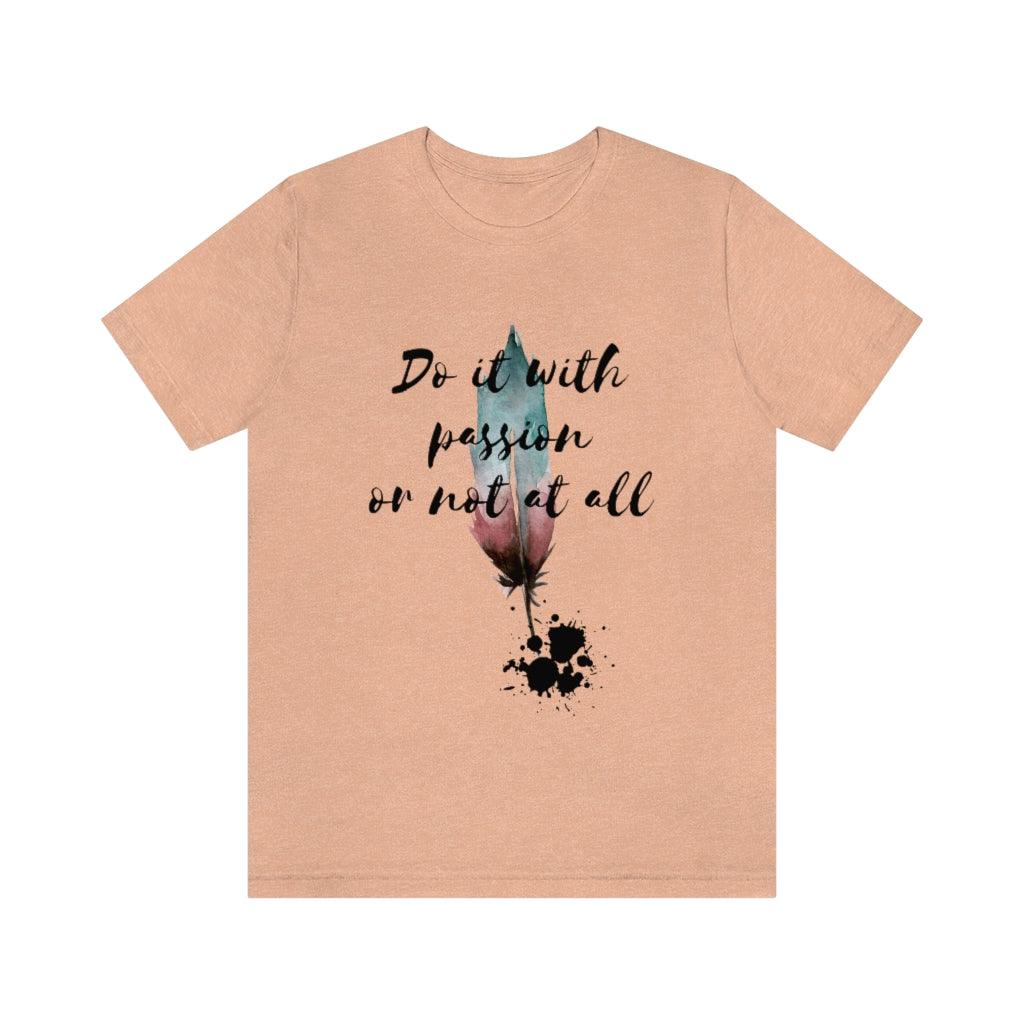 Do it with passion or not at all - Aprilathomas