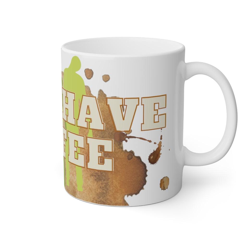 Must have Coffee Mug, 11oz - Aprilathomas