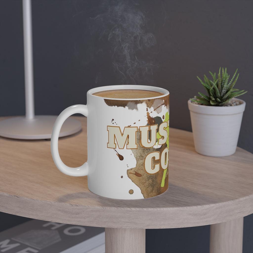 Must have Coffee Mug, 11oz - Aprilathomas