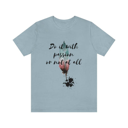 Do it with passion or not at all - Aprilathomas