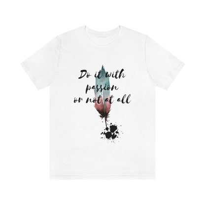 Do it with passion or not at all - Aprilathomas