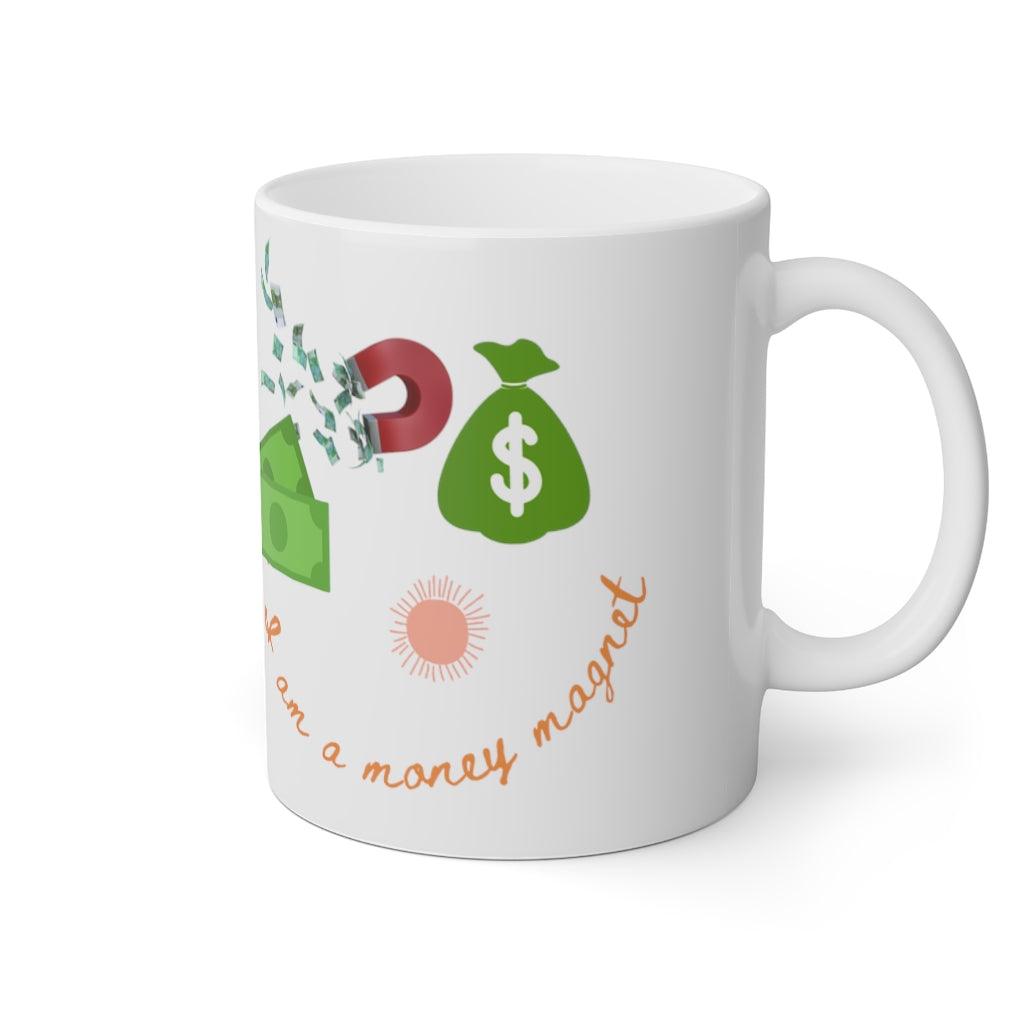 I am a money Magnet White Mug, 11oz - Aprilathomas