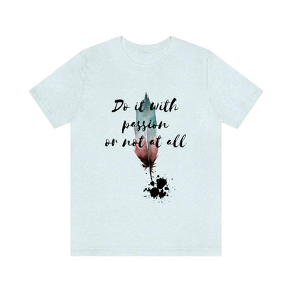 Do it with passion or not at all - Aprilathomas