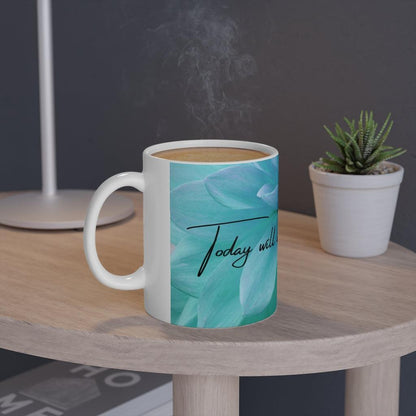 Today will be a beautiful day Mug, 11oz - Aprilathomas