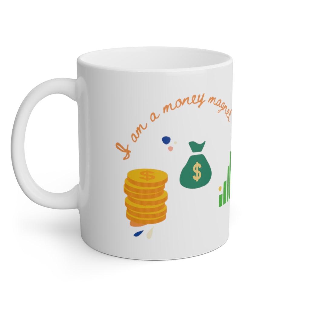 I am a money Magnet White Mug, 11oz - Aprilathomas