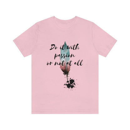 Do it with passion or not at all - Aprilathomas