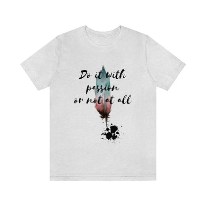 Do it with passion or not at all - Aprilathomas